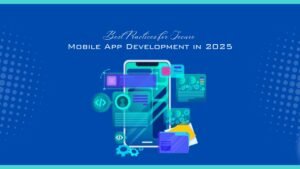 Mobile App Development in 2025